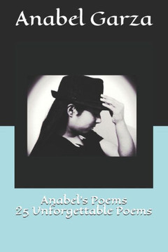 Anabel?s Poems 25 Unforgettable Poems Anabel?s Poems 25 Unforgettable Poems