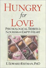 Hungry for Love: Psychological Tidbits to Nourish an Empty Heart