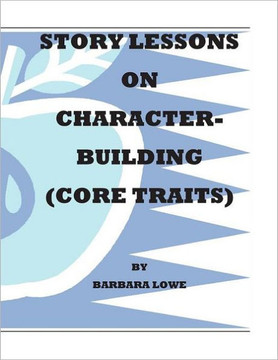Story Lessons on Character-Building (Core Traits)