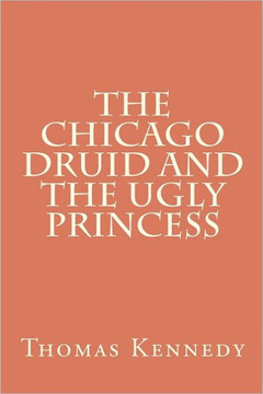 The Chicago Druid and the Ugly Princess