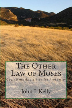 The Other Law of Moses: God's Remarkable Plan for Prosperity
