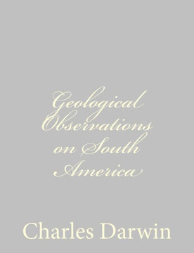 Geological Observations on South America - 9781489582072