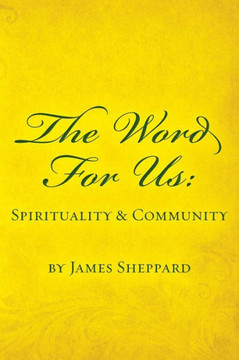 The Word For Us: Spirituality & Community