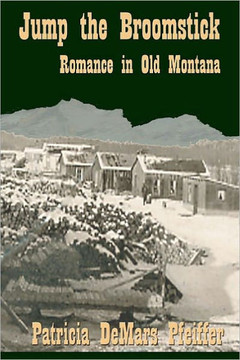 Jump the Broomstick: Love in old Montana