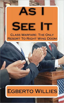 As I See It: Class Warfare: The Only Resort To Right Wing Doom