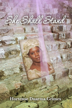 She Shall Stand: Testimony of the Unending Capacity of God's Grace and Love