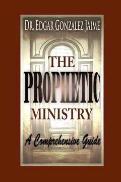 The Prophetic Ministry: A Comprehensive Guide
