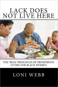 Lack Does Not Live Here: The 'Real' Principles of Prosperous Living for Black Women