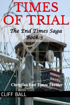 Times of Trial: an End Times novel