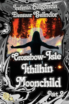 Crossbow-Isle: Ithilhin Moonchild Part 2
