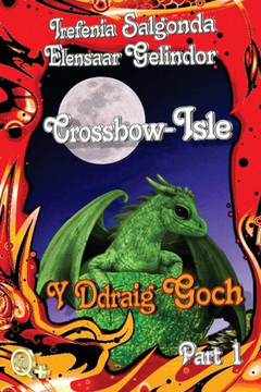 Crossbow-Isle Y Ddraig Goch - Part 1: Crossbow-Isle volume II Y Ddraig Goch Part 1