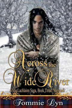 Across the Wide River: A MacLachlainn Saga, Book Three: Yonvusdi
