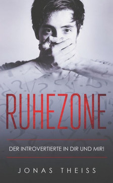 Ruhezone : Der Introvertierte In Dir Und Mir!