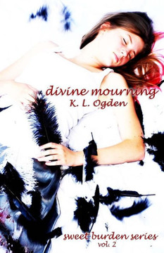Divine Mourning: (Sweet Burden Series) Divine Mourning: (Sweet Burden Series)