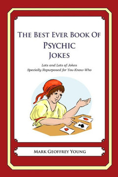The Best Ever Book of Psychic Jokes: Lots and Lots of Jokes Specially Repurposed for You-Know-Who