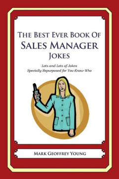 The Best Ever Book of Sales Manager Jokes: Lots and Lots of Jokes Specially Repurposed for You-Know-Who
