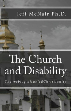 The weblog disabled Christianity: The church and disability