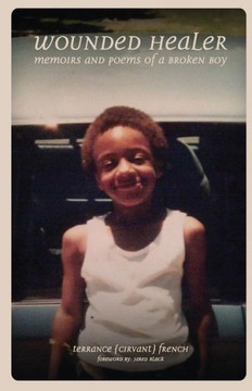 Wounded Healer; Memoirs and Poems of a Broken Boy