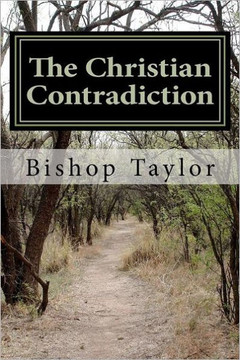 The Christian Contradiction: Truth Vs. Tradition