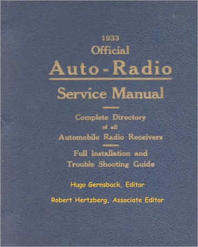 1933 Official Auto-Radio Service Manual: Complete Directory of all Automobile Radio Receivers