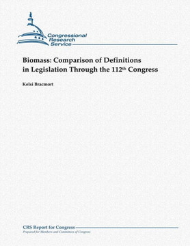 Biomass: Comparison of Definitions in Legislation Through the 112th Congress