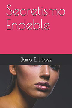 Secretismo Endeble (Spanish Edition)