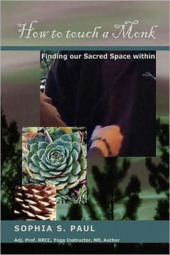 How to Touch a Monk: Finding Our Sacred Space Within