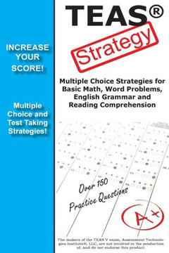 TEAS V Strategy: Winning Multiple Choice Strategies for the Test of Essential Academic Skills Exam