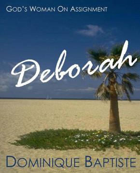 Deborah: God's Woman On Assignment