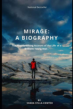 Mirage: A Biography: A Heart Breaking Account of the Life of a Brilliant Young Man