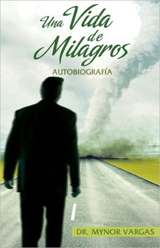Una Vida de Milagros: biogr??ica Una Vida de Milagros: biogr??ica