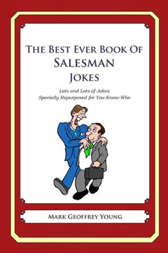 The Best Ever Book of Salesman Jokes: Lots and Lots of Jokes Specially Repurposed for You-Know-Who