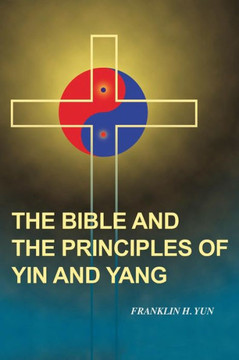 The Bible and the Principles of Yin and Yang
