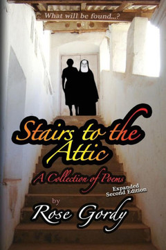 Stairs to the Attic: A Collection of Poems