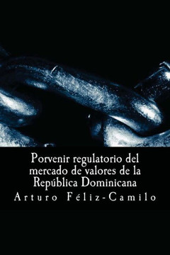 Porvenir regulatorio del mercado de valores de la Rep??lica Dominicana
