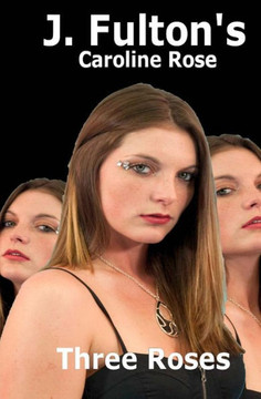 Three Roses: Caroline Rose