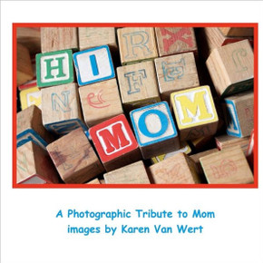 Hi Mom: A Photographic Tribute to Mom Hi Mom: A Photographic Tribute to Mom