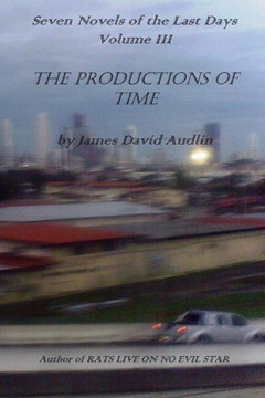 Seven Novels of The Last Days Volume III: The Productions of Time
