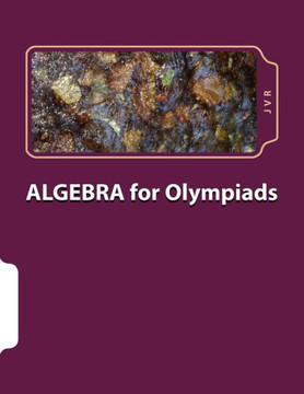 Algebra for olympiads: Problems and Solutions Algebra for olympiads: Problems and Solutions