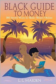 Black Guide to Money: 101 Secret Ways to Make Money Online