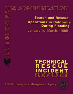 Search and Rescue Operations in California During Flooding: Technical Rescue Incident Report