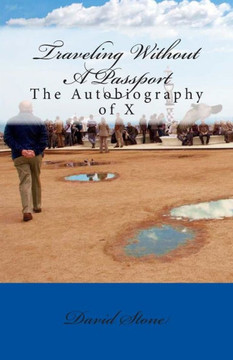 Traveling Without a Passport: The Autobiography of X-Book Two