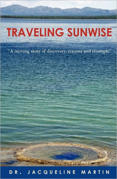 Traveling Sunwise: A moving story of discovery, trauma and triumph