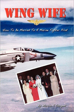 Wing Wife: How To Be Married to a Marine Fighter Pilot