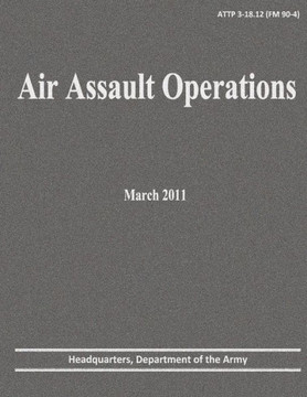Air Assault Operations (ATTP 3-18.12) Air Assault Operations (ATTP 3-18.12)