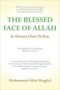 The Blessed Face of Allah: Whichever Direction You Turn, You Will Find the Blessed Face of Allah