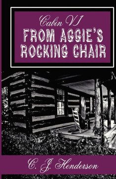 Cabin VI: From Aggie's Rocking Chair