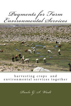 Payments for Farm Environmental Services: Harvesting crops and environmental services together