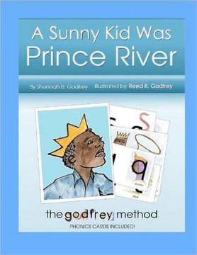 A Sunny Kid Was Prince River: Including The Godfrey Method phonics cards