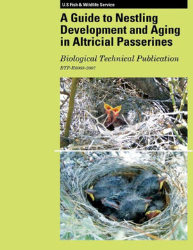 A Guide to Nestling Development and Aging in Altricial Passerines